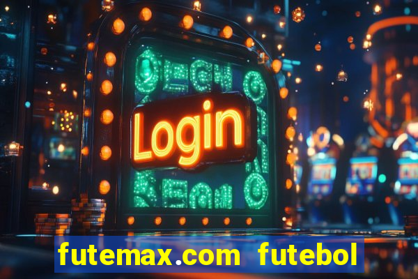 futemax.com futebol ao vivo